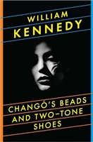 Chango's Beads and Two-Tone Shoes by William Kennedy